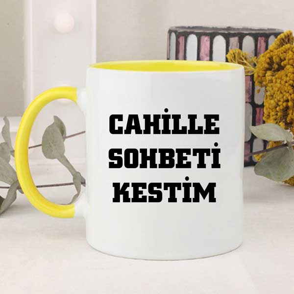 Cahille Sohbeti Kestim Kupa Bardak